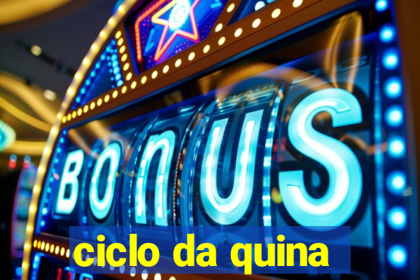 ciclo da quina